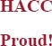 HACC Proud! HACC Proud!